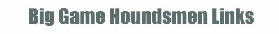 Big Game Houndsmen Links